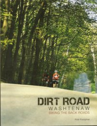 Cover image for Dirt road Washtenaw : : biking the back roads