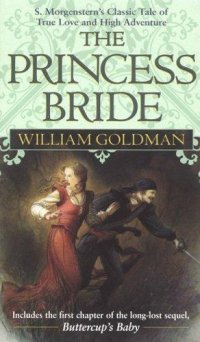 Cover image for The princess bride : : S. Morgenstern's classic tale of true love and high adventure