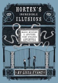 Cover image for Horten's incredible illusions : : magic, mystery & another very strange adventure