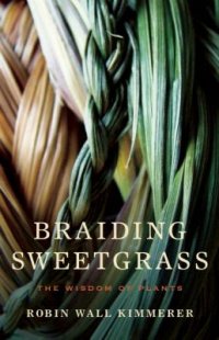 Braiding Sweetgrass - By Robin Wall Kimmerer (paperback) : Target