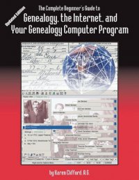 Cover image for The complete beginner's guide to genealogy, the Internet, and your genealogy computer program