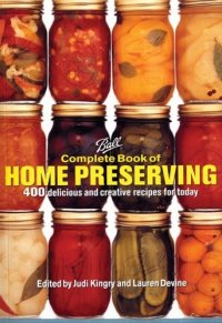 Cover image for Complete book of home preserving : : 400 delicious and creative recipes for today