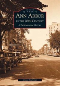 Cover image for Ann Arbor in the 20th century : : a photographic history