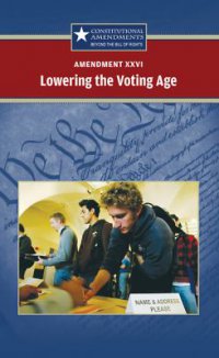 Cover image for Amendment XXVI : : lowering the voting age