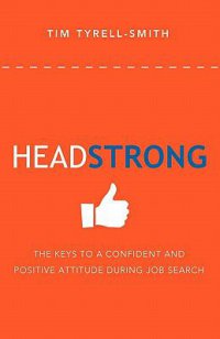 Cover image for HeadStrong: : the keys to a confident and positive attitude during job search