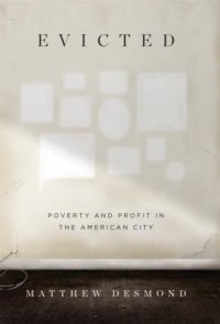 Cover image for Evicted : : poverty and profit in the American city