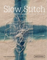 Cover image for Slow stitch : : mindful and contemplative textile art