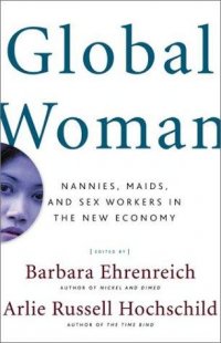 Global Woman Nannies Maids And Sex Workers In The New Economy Ann Arbor District Library