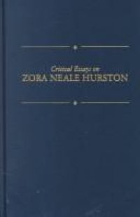 Critical Essays On Zora Neale Hurston Ann Arbor District Library Cover Image For Critical Essays On Zora Neale Hurston