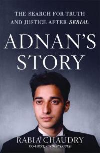 Cover image for Adnan's story : : the search for truth and justice after Serial