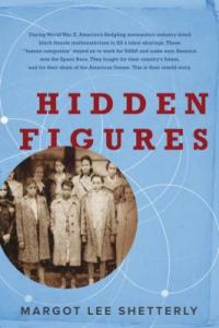 Cover image for Hidden figures : : the American dream and the untold story of the Black women mathematicians who helped win the space race