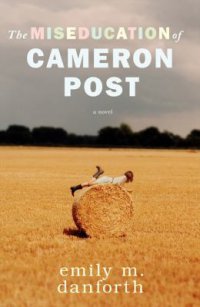 Cover image for The miseducation of Cameron Post