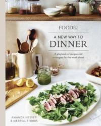 Cover image for Food52 a new way to dinner : : a playbook of recipes & strategies for the week ahead