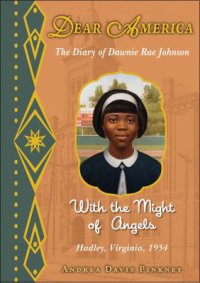 Cover image for With the might of angels : : the diary of Dawnie Rae Johnson