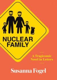 Cover image for Nuclear family : : a tragicomic novel in letters