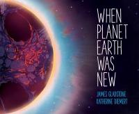 Cover image for When planet Earth was new