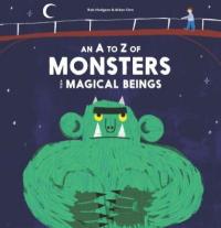 Cover image for An A to Z of monsters and magical beings