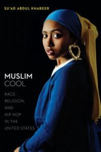 Cover image for Muslim cool : : race, religion, and hip hop in the United States