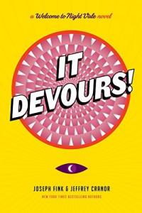 Cover image for It devours! : : a welcome to Night Vale novel