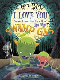 Cover image for I love you more than the smell of swamp gas