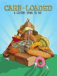 Cover image for Carb-loaded : : a culture dying to eat