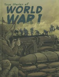 Cover image for True stories of World War I