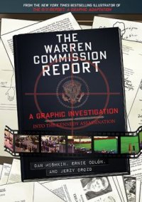 Cover image for The Warren Commission Report : : a graphic investigation into the Kennedy assassination