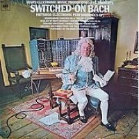 Cover image for Switched-on Bach : : virtuoso electronic performances of J.S. Bach