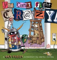 Cover image for You can't fight crazy : : a Get Fuzzy collection