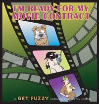 Cover image for I'm ready for my movie contract : : a Get Fuzzy collection