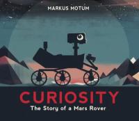 Cover image for Curiosity : : the story of a Mars rover