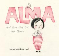 Cover image for Alma and how she got her name