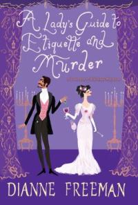 Cover image for A lady's guide to etiquette and murder