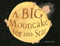 Cover image for A big mooncake for Little Star