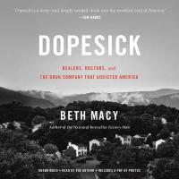 Cover image for Dopesick : dealers, doctors, and the drug company that addicted America