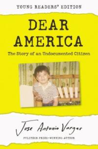 Cover image for Dear America : : the story of an undocumented citizen