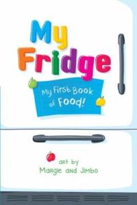 Cover image for My fridge : : my first book of food