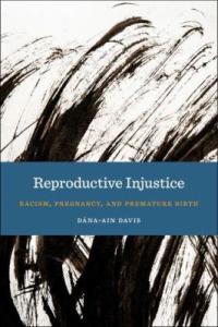 Cover image for Reproductive injustice : : racism, pregnancy, and premature birth