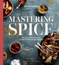 Cover image for Mastering spice : : recipes and techniques to transform your everyday cooking