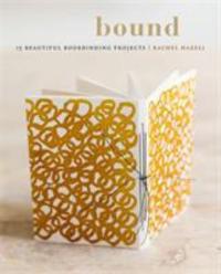 Cover image for Bound : : 15 beautiful bookbinding projects