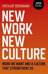 Cover image for New work, new culture : : work we want and a culture that strengthens us