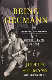 Cover image for Being Heumann : : an unrepentant memoir of a disability rights activist