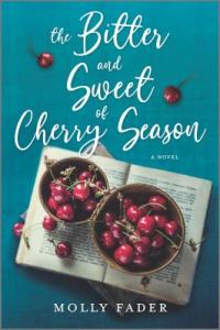 Cover image for The bitter and sweet of cherry season : : a novel