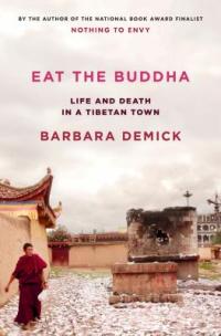 Cover image for Eat the Buddha : : life and death in a Tibetan town