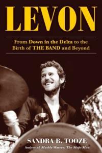 Cover image for Levon : : from down in the Delta to the birth of The Band and beyond