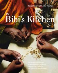 Cover image for In Bibi's kitchen : : the recipes & stories of grandmothers from the eight African countries that touch the Indian Ocean