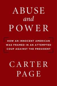 Cover image for Abuse and power : : how an innocent American was framed in an attempted coup against the President