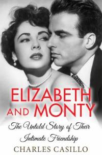 Cover image for Elizabeth and Monty : : the untold story of their intimate friendship