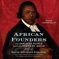 Cover image for African founders : : how enslaved people expanded American ideals