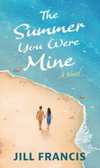 Cover image for The summer you were mine